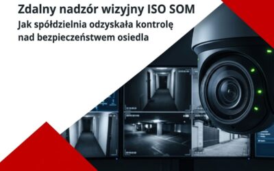 Zdalny nadzór wizyjny ISO SOM w Krakowie – jak spółdzielnia odzyskała kontrolę nad bezpieczeństwem osiedla